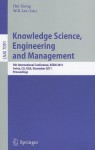 Knowledge Science, Engineering and Management: 5th International Conference, KSEM 2011, Irvine, CA, USA, December 12-14, 2011. Proceedings - Hui Xiong, W. B. Lee