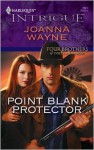 Point Blank Protector (Four Brothers of Colts Run Cross #3) - Joanna Wayne