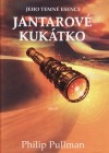 Jantarové kukátko (Jeho temné esence, #3) - Philip Pullman, Dominika Křesťanová