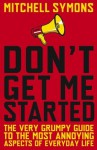 Don't Get Me Started - Mitchell Symons