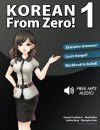 Korean From Zero! 1: Proven Methods to Learn Korean with included Workbook, MP3 Audio, and Online Support - Reed Bullen, Sunhee Bong, George Trombley