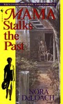 Mama Stalks the Past - Nora DeLoach