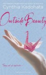 Outside Beauty - Cynthia Kadohata