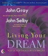 Living Your Dream (Inner Life Series) - John Selby, John Gray