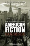 The Twentieth Century American Fiction Handbook (Blackwell Guides To Literature) - Christopher MacGowan