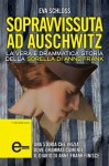 Sopravvissuta ad Auschwitz. La vera e drammatica storia della sorella di Anne Frank - Eva Schloss, Karen Bartlett