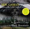 The Truth Is a Cave in the Black Mountains: A Tale of Travel and Darkness with Pictures of All Kinds - Neil Gaiman, Eddie Campbell