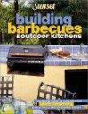 Building Barbecues & Outdoor Kitchens - Sunset Books