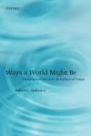 Ways a World Might Be: Metaphysical and Anti-Metaphysical Essays - Robert C. Stalnaker