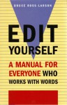 Edit Yourself: A Manual for Everyone Who Works with Words - Bruce Ross-Larson