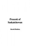 Prescott of Saskatchewan - Harold Bindloss