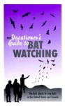 The Vacationer's Guide to Bat Watching - Bat Conservation International