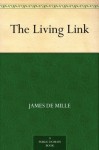 The Living Link - James De Mille