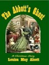 The Abbott's Ghost - Louisa May Alcott