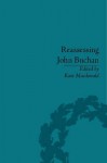 Reassessing John Buchan: Beyond The Thirty Nine Steps - Kate Macdonald