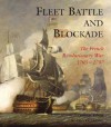 Fleet Battle and Blockade: The French Revolutionary War 1793-1797 - Robert Gardiner