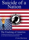 Suicide of a Nation-The Fracking of America (Ayame) - D Jon Harrison