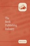 The Book Publishing Industry - Albert N. Greco