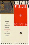 Power And Style: A Critique Of Twentieth Century Architecture In The United States - Robert Twombly