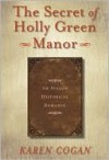 The Secret of Holly Green Manor - Karen Cogan