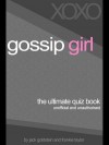 Gossip Girl - The Ultimate Quiz Book - Jack Goldstein, Frankie Taylor