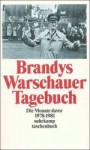 Warschauer Tagebuch: Die Monate davor 1978-1981 - Kazimierz Brandys, Friedrich Griese