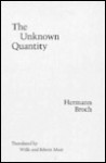 The Unknown Quantity - Hermann Broch