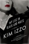 My Life in Black and White - Kim Izzo