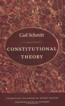 Constitutional Theory - Carl Schmitt, Jeffrey Seitzer