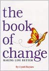 The Book Of Change: Making Life Better - Cyndi Haynes