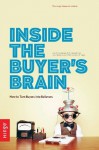 Inside the Buyer's Brain - Lee W. Frederiksen, Sylvia S. Montgomery, Aaron E. Taylor, Elizabeth Harr