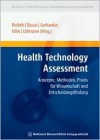 Health Technology Assessment: Konzepte, Methoden, Praxis fur Wissenschaft und Entscheidungsfindung (German Edition) - M. Perleth, D. Lohmann, R. Busse, A. Gerhardus, B. Gibis