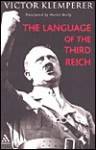 The Language of the Third Reich: Lti: Lingua Tertii Imprerii - Victor Klemperer