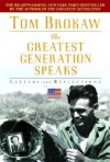 Greatest Generation Speaks: Letters and Reflections - Tom Brokaw