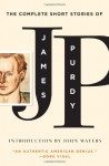 The Complete Short Stories of James Purdy - James Purdy, John Waters