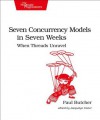 Seven Concurrency Models in Seven Weeks: When Threads Unravel - Paul Butcher