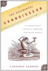 The Accidental Connoisseur: An Irreverent Journey Through the Wine World - Lawrence Osborne