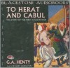 To Herat and Cabul - G.A. Henty, Patrick Cullen, Stuart Langston