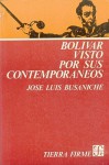 Bol-Var Visto Por Sus Contemporneos - Jose L. Businache, José Luís, Jose L. Businache