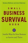 Small Business Survival Book: 12 Surefire Ways for Your Business to Survive and Thrive - Barbara Weltman, Jerry Silberman