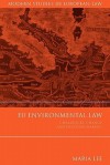 EU Environmental Law: Challenges, Change and Decision-Making - Maria Lee