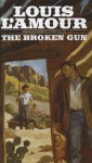 The Broken Gun - Louis L'Amour