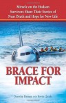 Brace for Impact: Miracle on the Hudson Survivors Share Their Stories of Near Death and Hope for New Life - Dorothy Firman