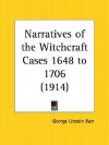 Narratives of the Witchcraft Cases 1648 to 1706 - George Lincoln Burr