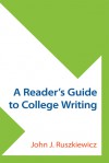 A Reader's Guide to College Writing - John J. Ruszkiewicz