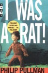 I Was A Rat! - Philip Pullman