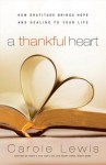 A Thankful Heart: How Gratitude Brings Hope and Healing to Your Life - Carole Lewis