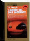 I Mondi del Sole Morente - C.J. Cherryh, Gianluigi Zuddas