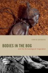 Bodies in the Bog and the Archaeological Imagination - Karin Sanders