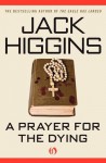 A Prayer for the Dying - Jack Higgins